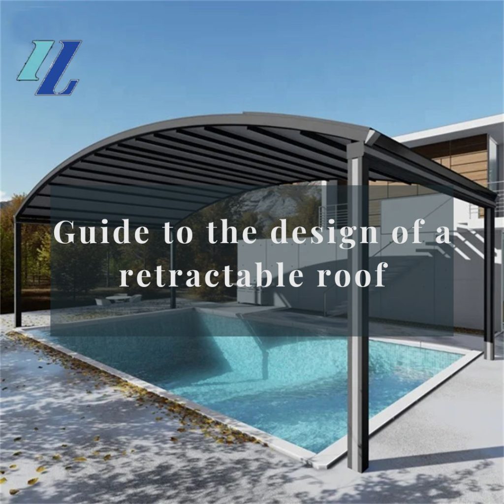 Guide to the design of a retractable roof