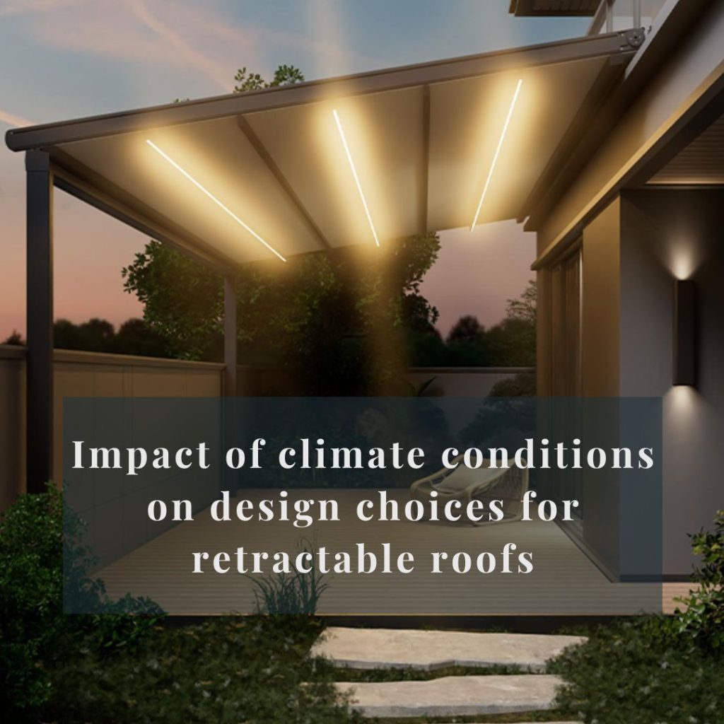 Impact of climate conditions on design choices for retractable roofs
