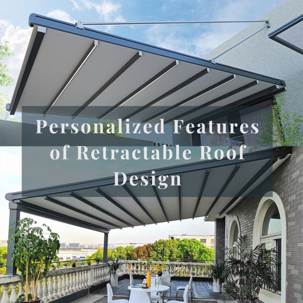 Personalized Features of Retractable Roof Design